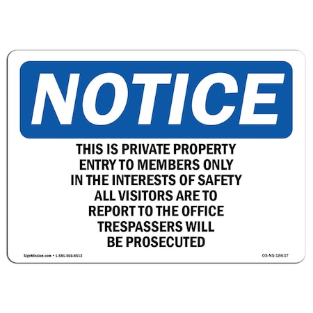 Signmission OSHA Notice Sign, 10" H, 14" W, Aluminum, This Is Private Property Entry To Members Sign, Landscape OS-NS-A-1014-L-18637